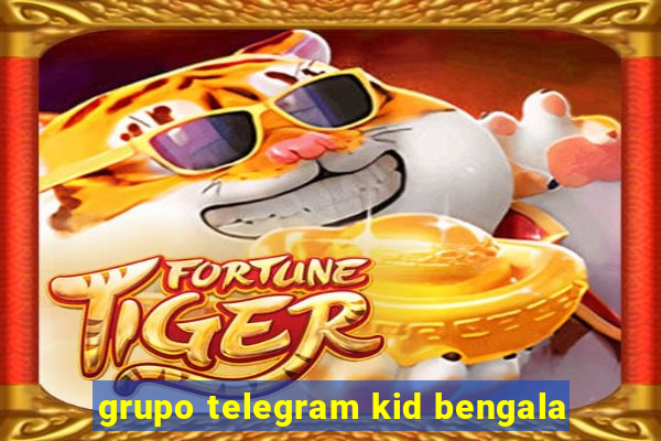 grupo telegram kid bengala